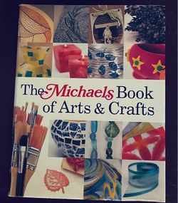 The Michaels Book of Arts & Crafts