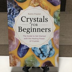 NEW Crystals for Beginners: The Guide to Get Started with the Healing - Frazier