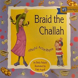 Braid the Challah: A Playful Action Rhyme by Beily Paluch (2004 Hardback)