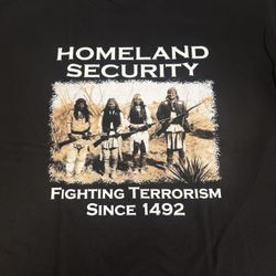 Homeland Security Fighting Terrorism Since 1492 Graphic T-Shirt (XL, Black)