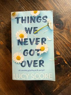 Things we never got over by Lucy Score
