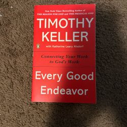 Timothy Keller Every Good Endeavor 