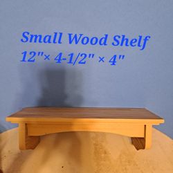 Small Wood Shelf 12"×4-1/2"×4"-$8.00