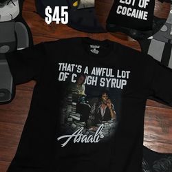 That’s An Awful Lot Of Cough Syrup Tee
