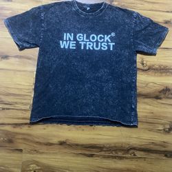In Glock We Trust T-shirt