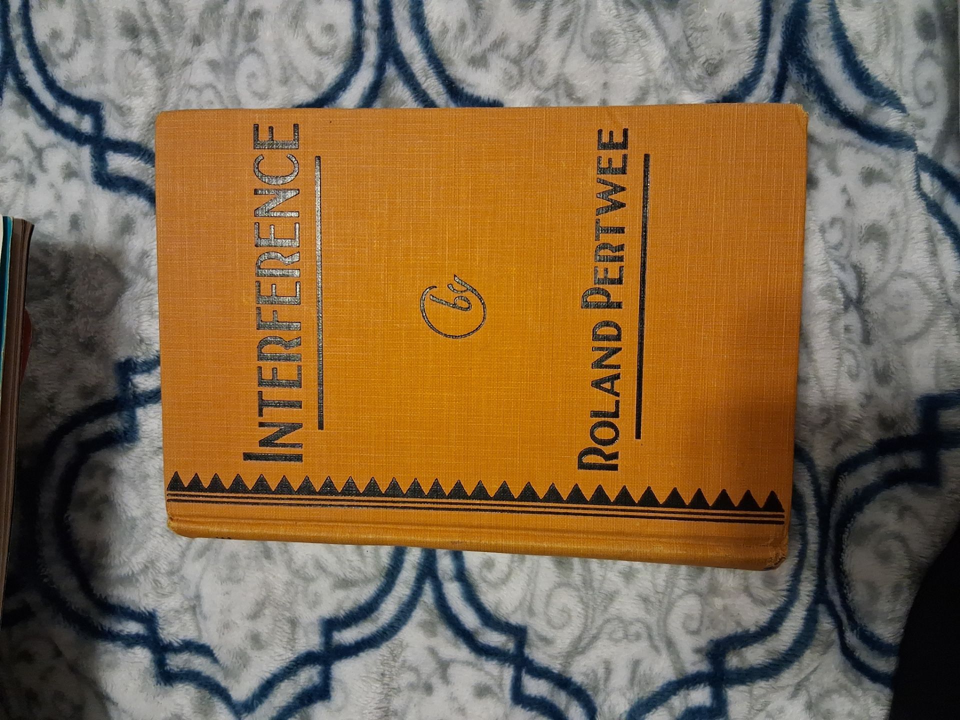 INTERFERENCE by Roland Pertwee 1st edition 1927 $25 1YR.short of 100 YRS old