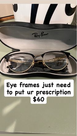 Ray ban eye glasses just need to add ur prescription pick up in new Caney price is firm