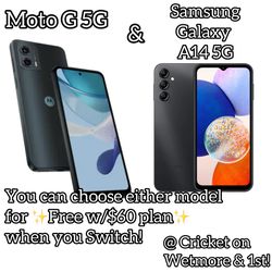 Your Choice of Samsung Galaxy A14 5G or Moto G 5G, for Free w/$60 Plan When You Switch To Cricket!😊