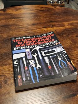 The Complete Guide to Home Repair and Maintenance