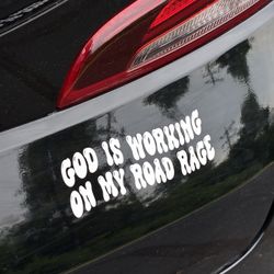 God Is Working On My Road Rage, Car Vinyl Sticker, White