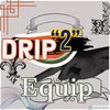 Drip2Equip
