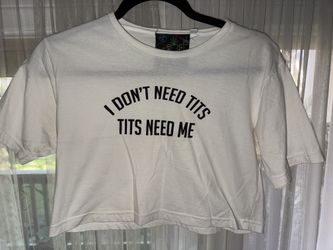 “I Don’t Need Tits” Funny Graphic Crop Tee – Size S
