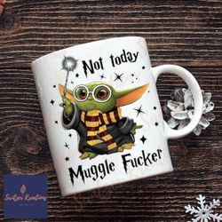 Baby Yoda Not Today Mugglefucker - Gryffindor Mug