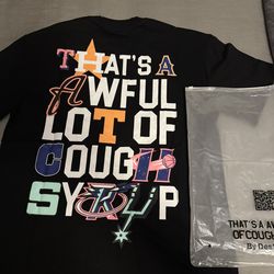 That’s a awful lot of cough syrup Tee Shirt