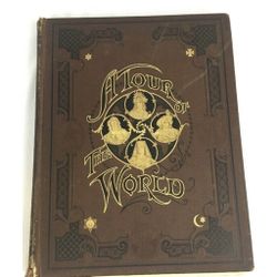 A Tour Of The World Volume Two Book Hardcover Copyright 1896