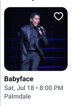 Baby face concert july 18th Palmdale