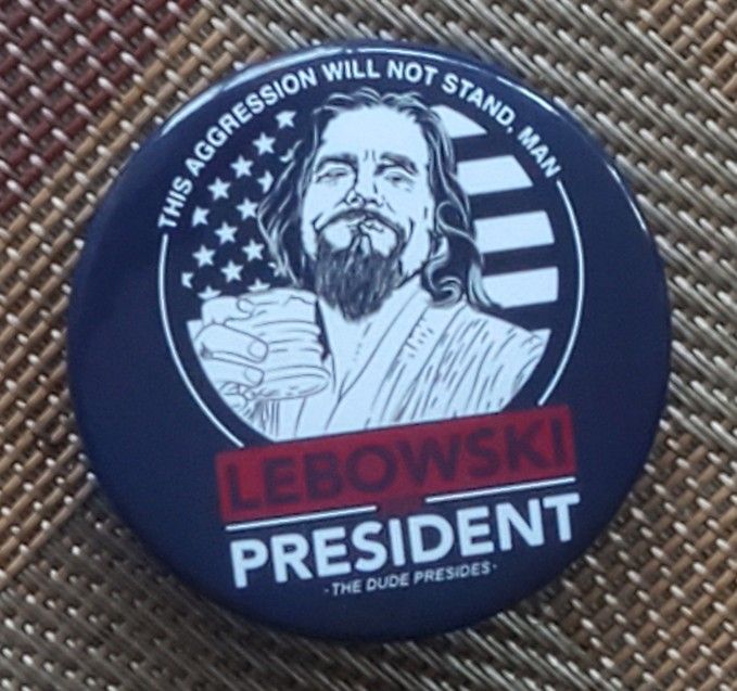 The Big Lebowski Movie Dude For President Election Button Pin Brand New