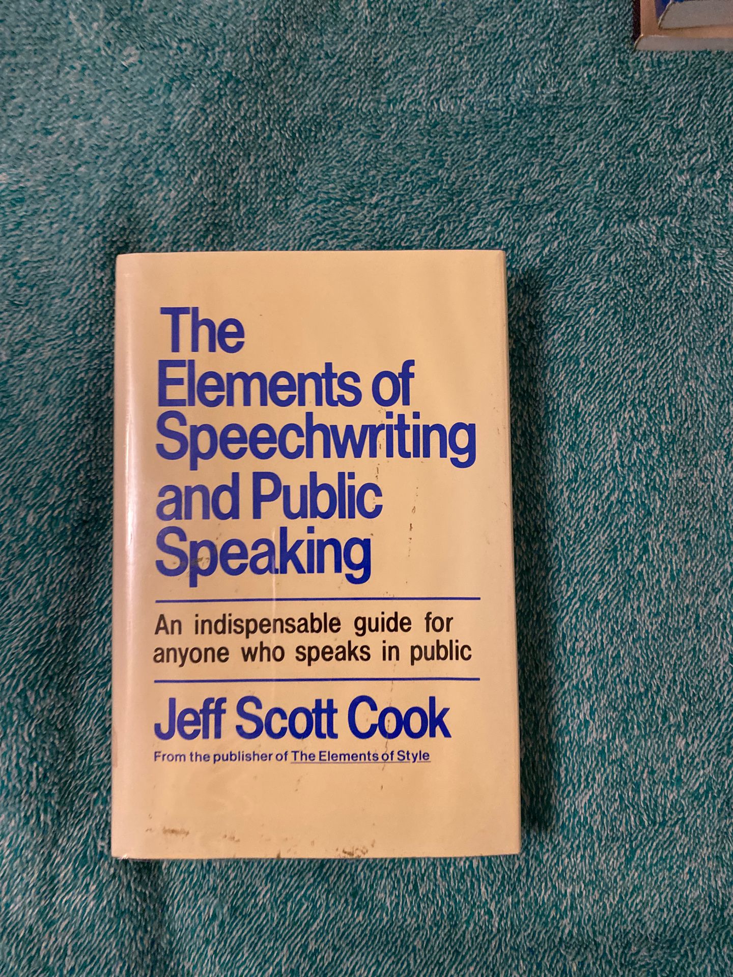 The Elements of Speechwriting and Public Speaking by Cook
