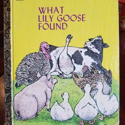 Little Golden Book #163 What Lily Goose Found 1977 "A" Edition