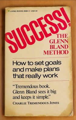 Success! The Glenn Bland Method Glenn Bland 1988 Living Books Goal Setting