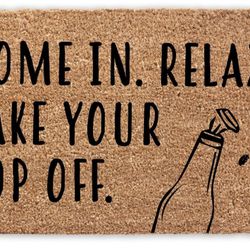Come In Relax Take Your Top Off Doormat, Funny Door Mat, Outdoor Welcome Mat, 