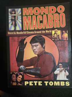 Mondo Macabro: Weird & Wonderful Cinema Around the World — Pete Tombs