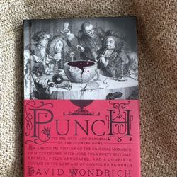 Punch : The Delights and Dangers of the Flowing by David Wondrich. HC, Like new