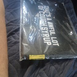 THAYS A AWFUL LOT OF COUGH SYRUP MONEY BAG