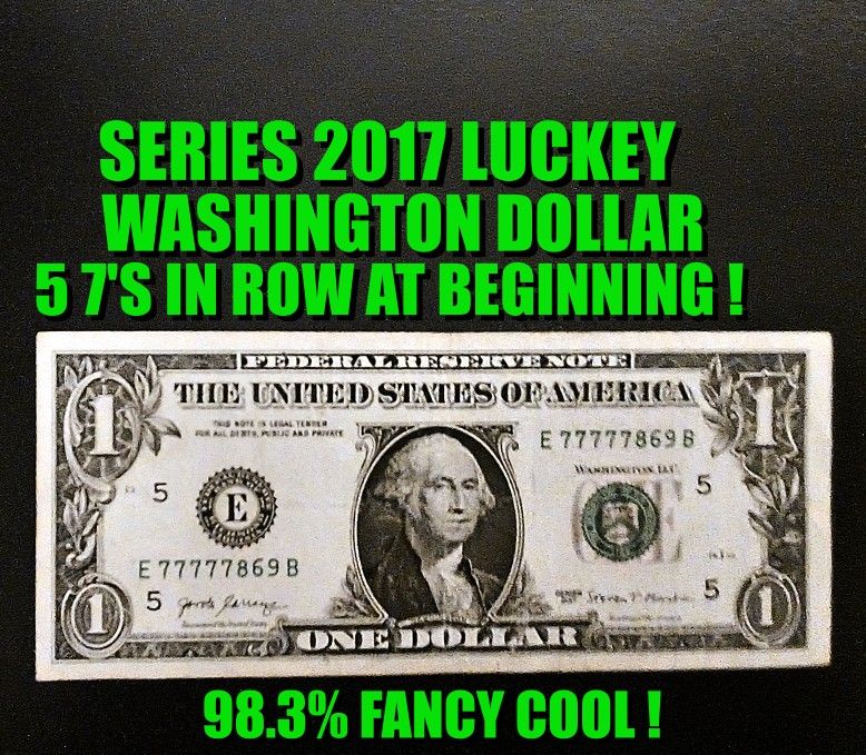SERIES 2017 SUPER LUCKY DOLLAR 5 7'S IN BEGINNING 98.3% SUPER FANCY !