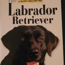 A Guide To A Happy Healthy Pet Dog Labrador Retriever. Hardback Book. 