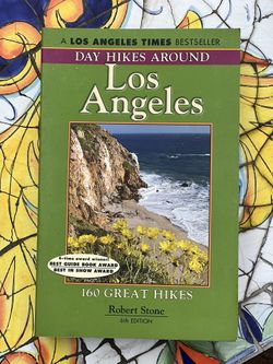 Day Hikes Around Los Angeles, 6th: 160 Great Hikes
