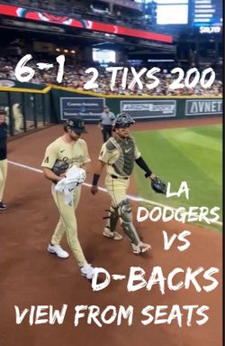 Arizona Diamondbacks bs LA Dodgers 6/1 2 tickets for $200