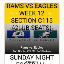 Rams vs. Eagles; 4 Club Seats; Sec. C115, Row 13, Seats 10-13; $850 Each
