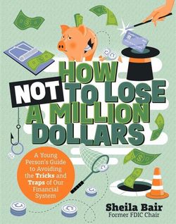 Brand New paperback “How Not to Lose a Million Dollars” by Sheila Bair