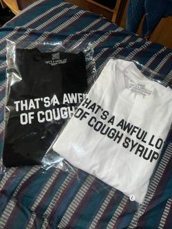 Awful lot of cough syrup shirts