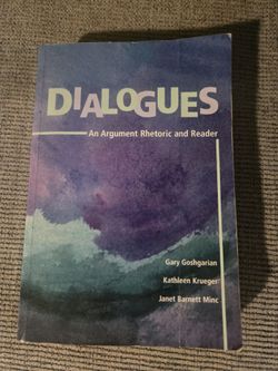 Dialogues: An Argument Rhetoric and Reader by Goshgarian, Krueger, and Minc