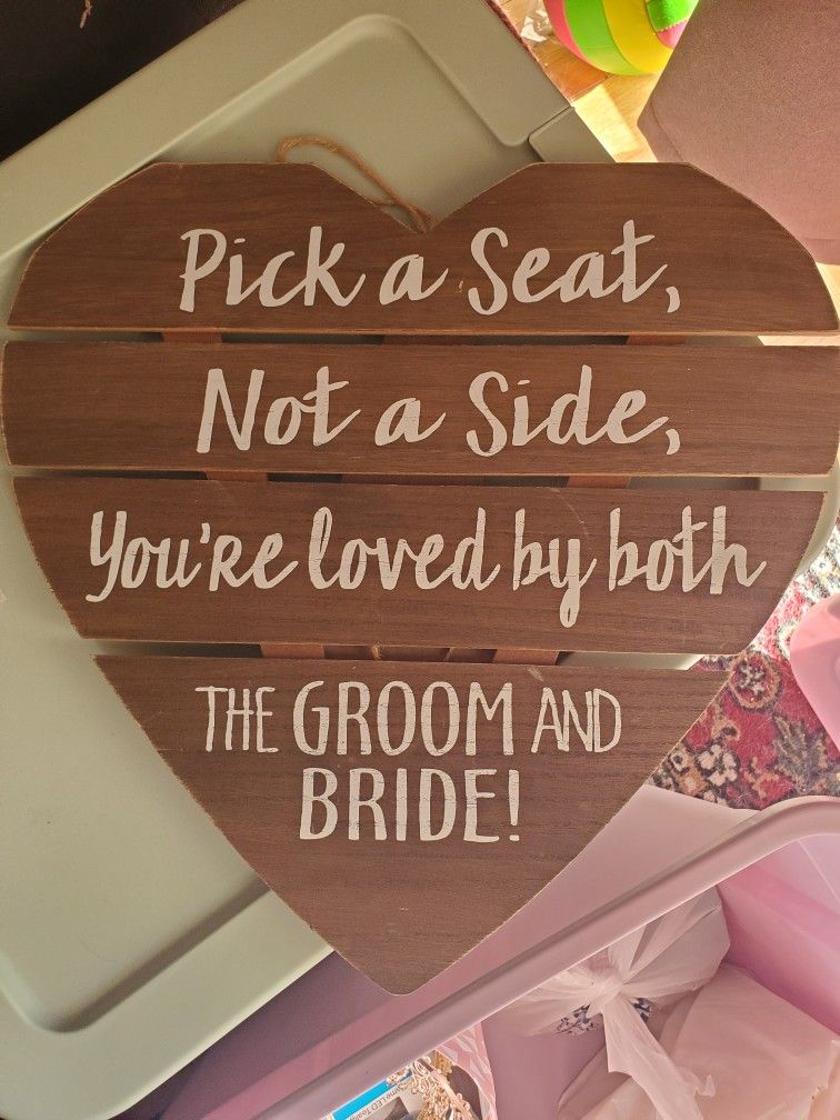 Wedding Sign "Pick A Seat Not A Side..."