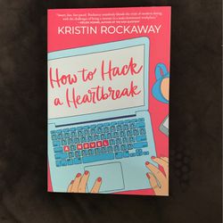 New Book How To Hack A Heartbreak By Kristin Rockaway 