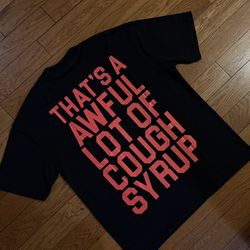 Awful Lot Of Cough Syrup