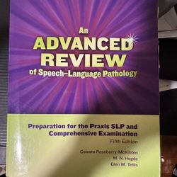 An Advanced Review Of Speech Language Pathology Review For SLP Praxis Exam Like New