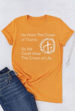 He Wore The Crown Of Thorns Faith Based Shirt