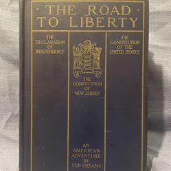 The Road To Liberty Declaration Of Independence Constitution, H.Hagedorn 1928 HC