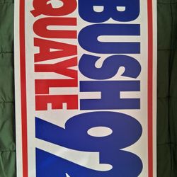 Bush Quayle Campaign Sign