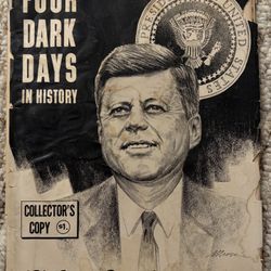 President Kennedy - Four Dark Days In History Collector’s Copy