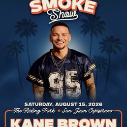 2 VIP TICKETS OC Smoke Show: Kane Brown, Dustin Lynch & LoCash Sat Aug 15, 2026 1:00PM @ Rancho Mission Viejo Riding Park  This will be a ticket trans