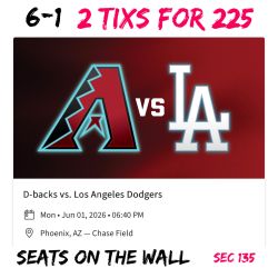 Arizona Diamondbacks vs LA Dodgers 6/1  2 Tixs On The Wall For $225 