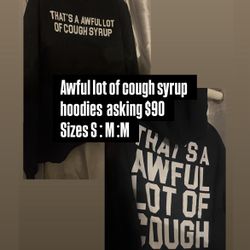 Awful Lot Of Cough Syrup Hoodie sizes small medium