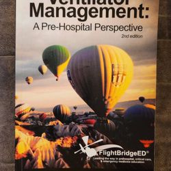 Ventilator Management: A Pre-Hospital Perspective 2nd Edition Eric Bauer 2015