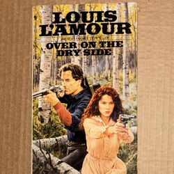 Over On The Dry Side by: Louis L’amour