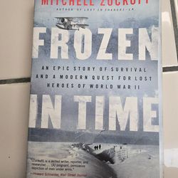 Frozen in Time: An Epic Story of Survival and a Modern Quest for Lost Heroes of World War II (Book)